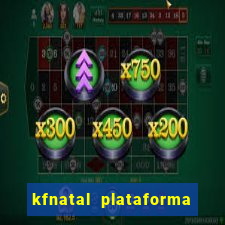 kfnatal plataforma de jogos