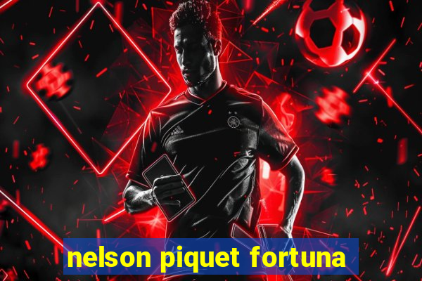 nelson piquet fortuna