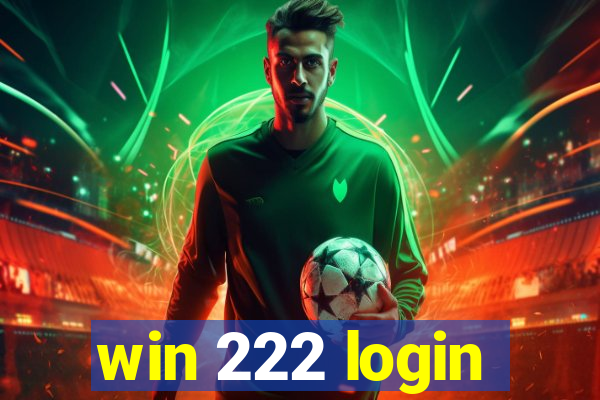 win 222 login