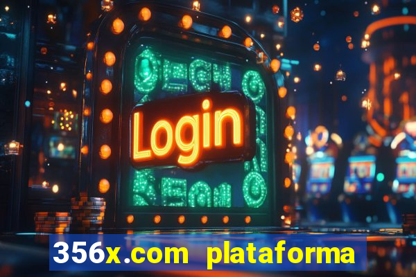 356x.com plataforma de jogos