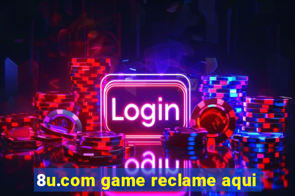 8u.com game reclame aqui