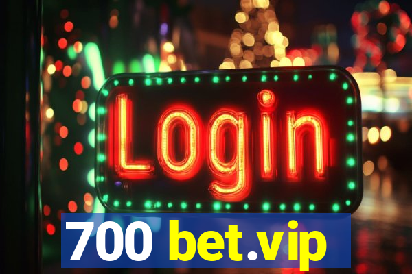 700 bet.vip