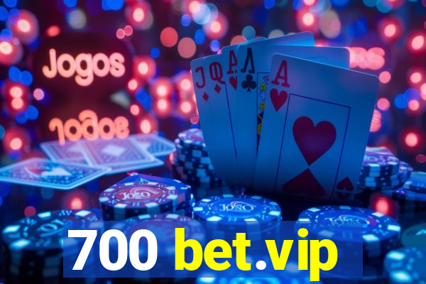 700 bet.vip