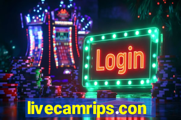 livecamrips.con