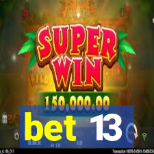 bet 13