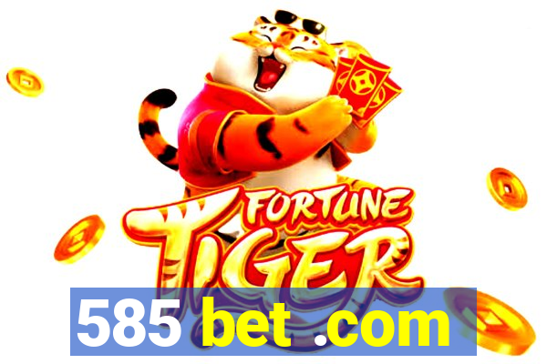 585 bet .com