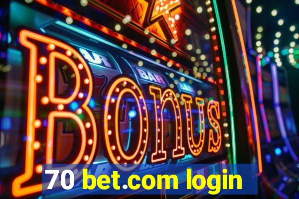 70 bet.com login