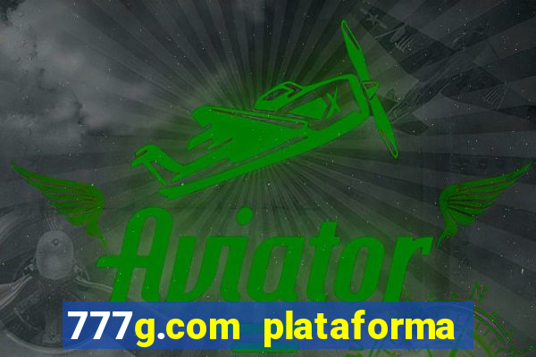 777g.com plataforma de jogos