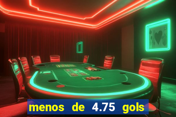 menos de 4.75 gols o que significa