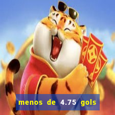 menos de 4.75 gols o que significa