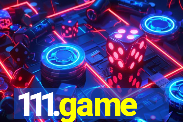 111.game