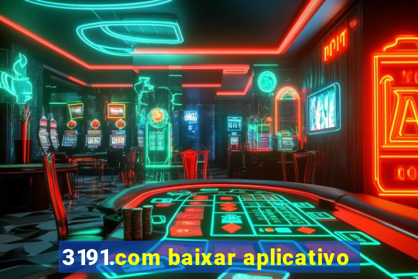 3191.com baixar aplicativo