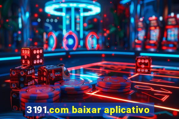 3191.com baixar aplicativo