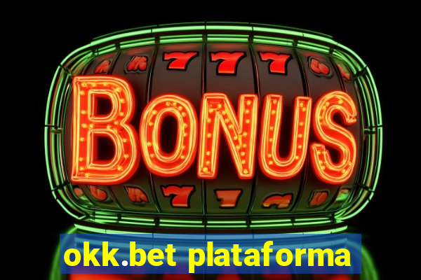 okk.bet plataforma