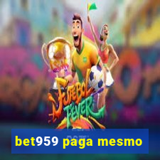 bet959 paga mesmo