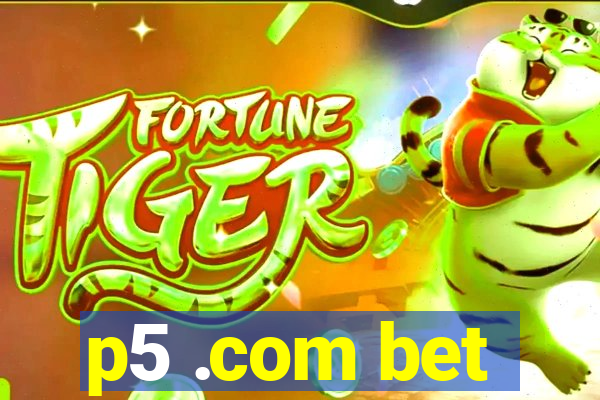 p5 .com bet