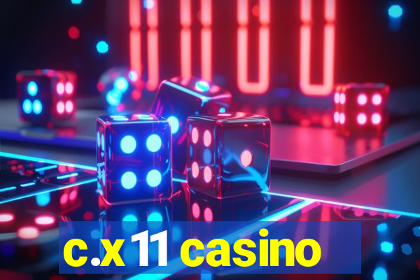 c.x11 casino