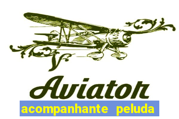 acompanhante peluda s?o paulo