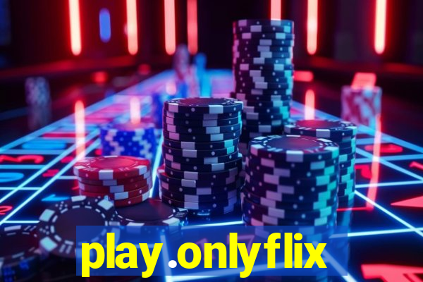 play.onlyflix