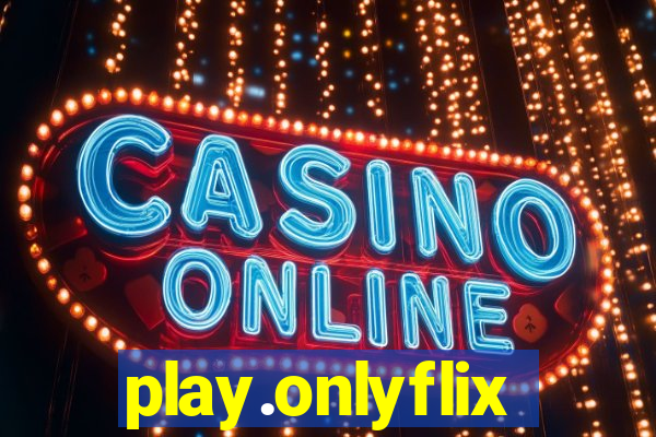 play.onlyflix