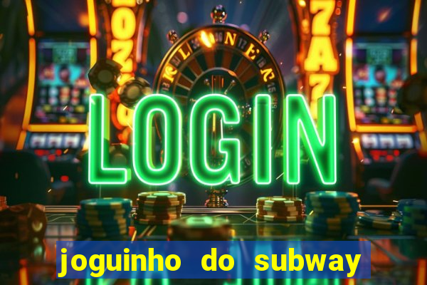 joguinho do subway surf que ganha dinheiro de verdade