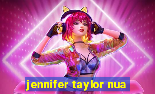 jennifer taylor nua