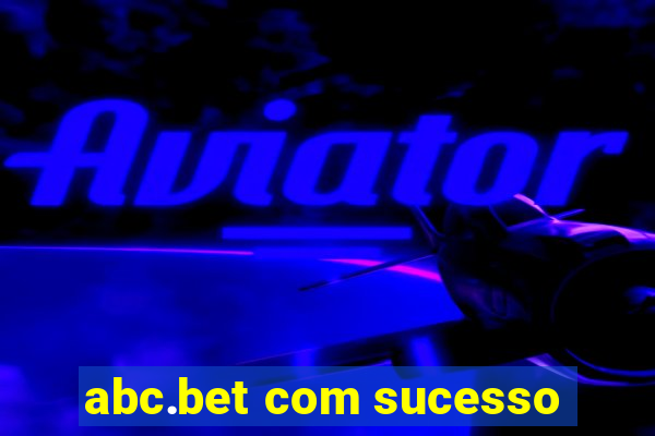 abc.bet com sucesso