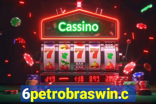 6petrobraswin.com
