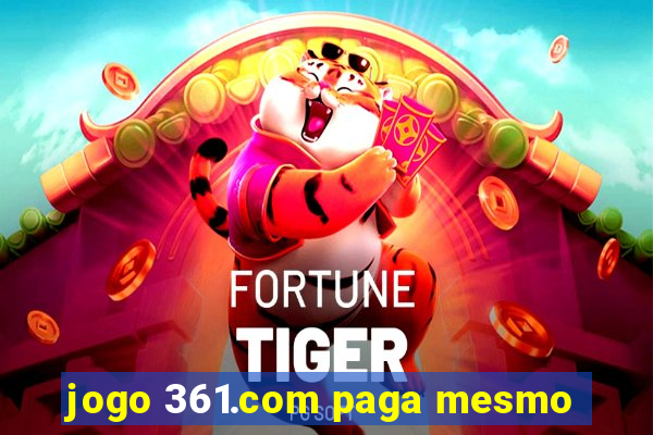 jogo 361.com paga mesmo