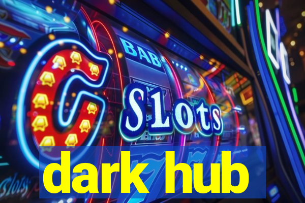dark hub