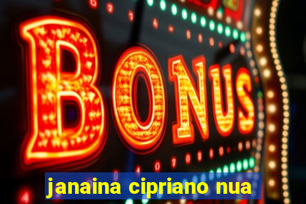 janaina cipriano nua