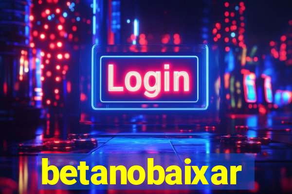 betanobaixar