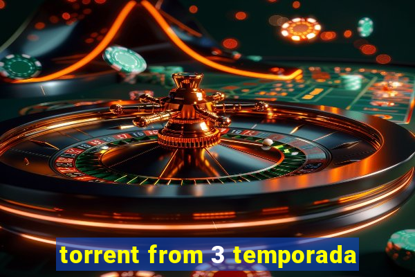 torrent from 3 temporada