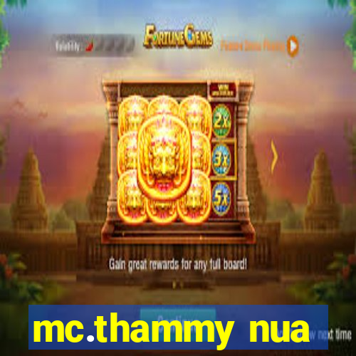mc.thammy nua