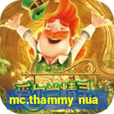 mc.thammy nua