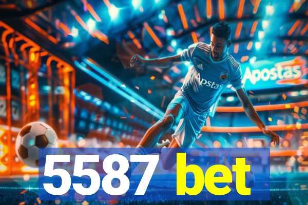 5587 bet