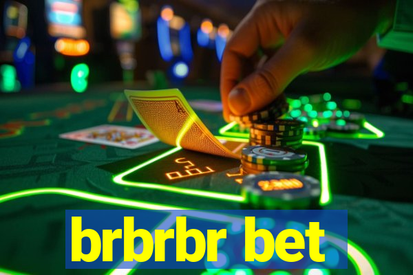 brbrbr bet