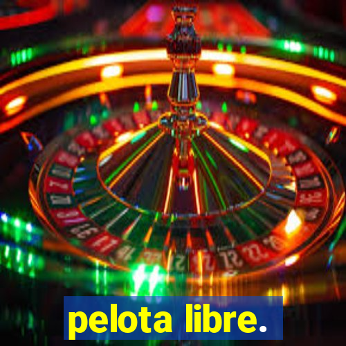 pelota libre.