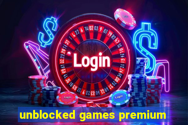 unblocked games premium
