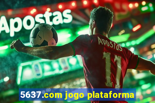 5637.com jogo plataforma