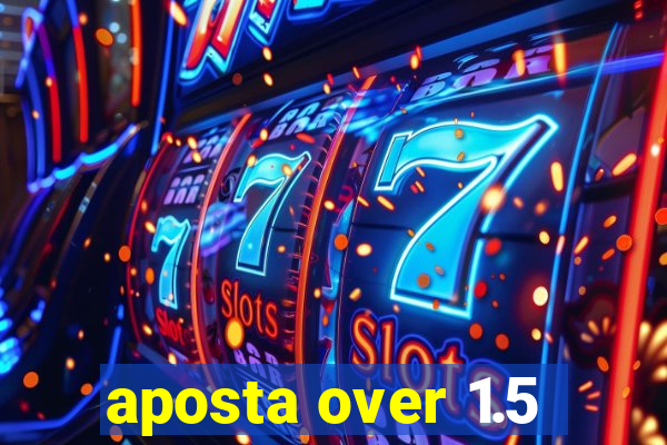 aposta over 1.5