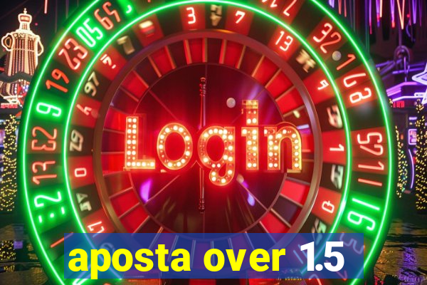 aposta over 1.5