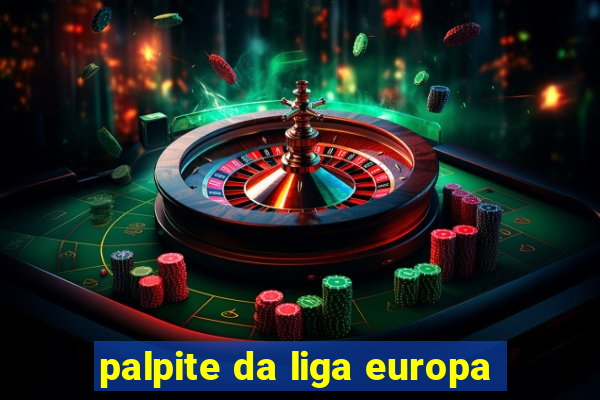 palpite da liga europa