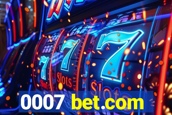 0007 bet.com