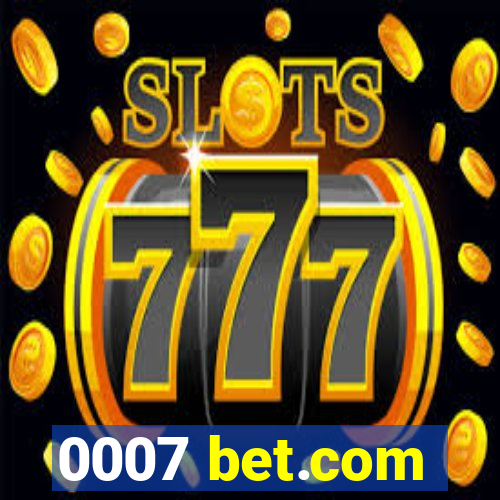 0007 bet.com