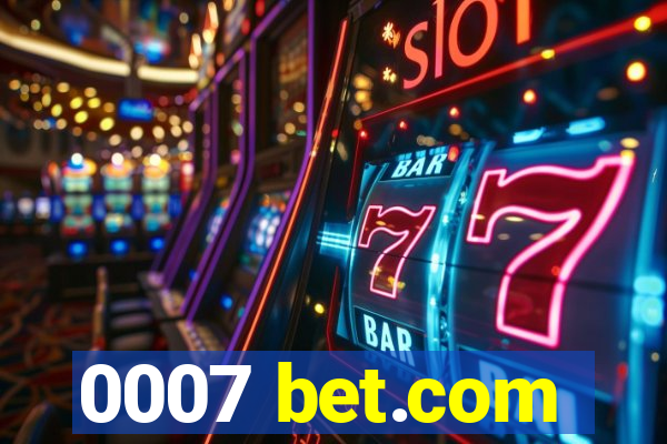 0007 bet.com