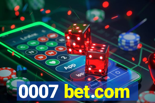 0007 bet.com