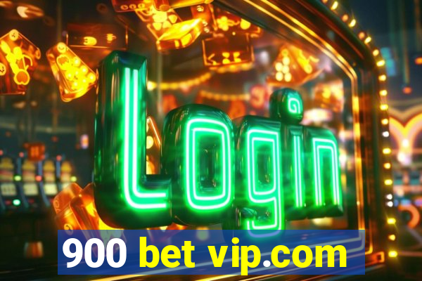900 bet vip.com