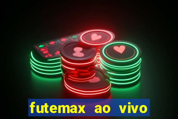 futemax ao vivo sem anúncio