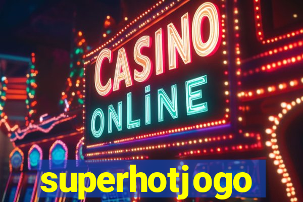 superhotjogo